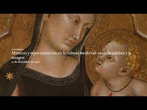 Mímesis y representación en la cultura medieval: entre la palabra y la imagen