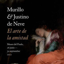 Murillo & Justino de Neve [Material gráfico] : el arte de la amistad / Museo Nacional del Prado.