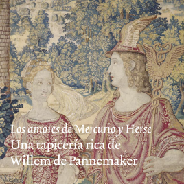 Los amores de Mercurio y Herse [Recurso electrónico] : una tapicería rica de Willem de Pannemaker / Museo Nacional del Prado.